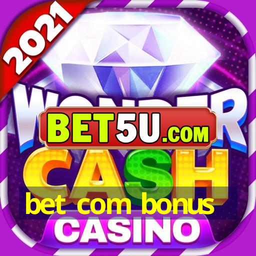 bet com bonus